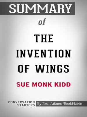 cover image of Summary of the Invention of Wings by Sue Monk Kidd / Conversation Starters